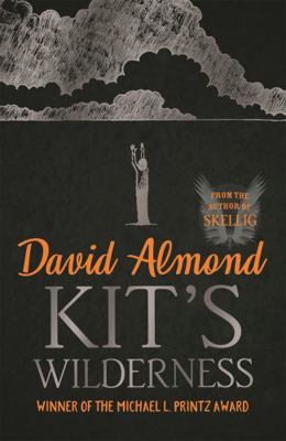 Kit's Wilderness. David Almond 034094496X Book Cover