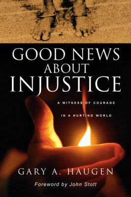 Good News about Injustice: A Witness of Courage... 0830822240 Book Cover