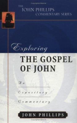 Exploring the Gospel of John: An Expository Com... 0825434890 Book Cover