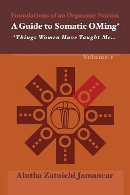 A Guide to Somatic Oming*: *things Women Have T... 1724115367 Book Cover