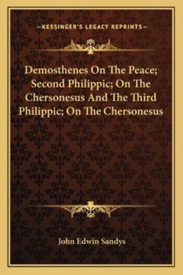 Demosthenes On The Peace; Second Philippic; On ... 1163238805 Book Cover