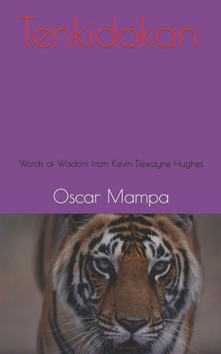 Tenkidokan: Words of Wisdom from Kevin Dewayne ... B0BRLW4WZK Book Cover