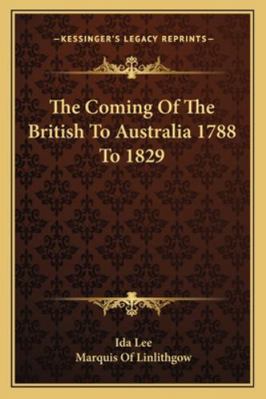 The Coming Of The British To Australia 1788 To ... 1163108790 Book Cover