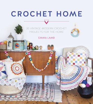 Crochet Home: 20 Vintage Modern Crochet Project... 144630485X Book Cover