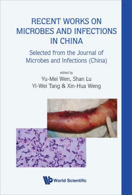Recent Works on Microbes and Infections in Chin... 9812835660 Book Cover