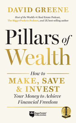 Pillars of Wealth: How to Make, Save, and Inves... 1960178024 Book Cover