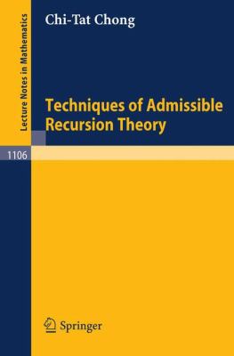 Techniques of Admissible Recursion Theory 3540139028 Book Cover
