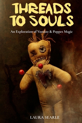 Threads To Souls: An Exploration of Voodoo & Po... B0C9S9CHTP Book Cover