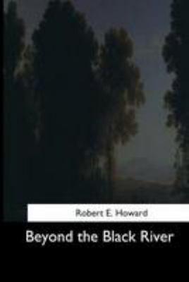 Beyond the Black River 1544604653 Book Cover