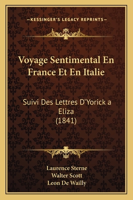 Voyage Sentimental En France Et En Italie: Suiv... [French] 1168078903 Book Cover