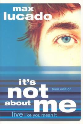 It's Not about Me Teen Edition 1591452902 Book Cover