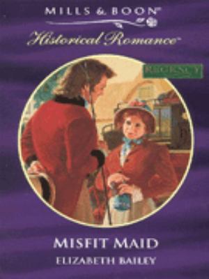 Misfit Maid (Historical Romance: Regency) 0263818381 Book Cover