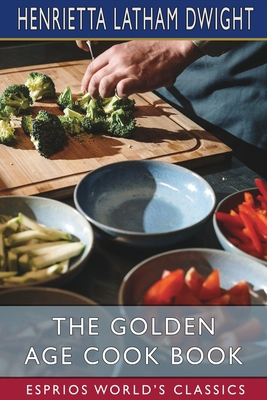 The Golden Age Cook Book (Esprios Classics) 1006877282 Book Cover