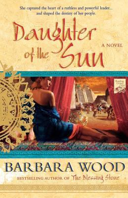 Daughter of the Sun: A Novel of the Toltec Empire 0312363680 Book Cover