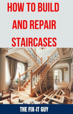 How to Build and Repair Staircases: Step-by-Ste...            Book Cover