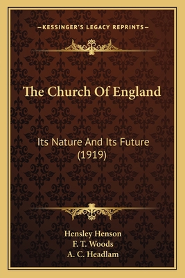 The Church Of England: Its Nature And Its Futur... 1164017071 Book Cover
