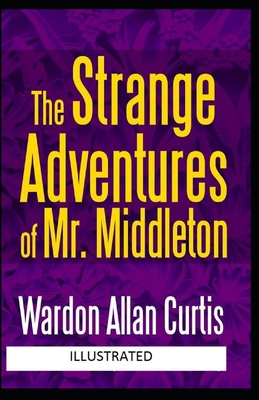 The Strange Adventures of Mr. Middleton Illustrated