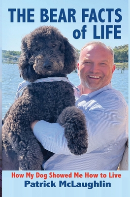 The Bear Facts of Life: How My Dog Showed Me Ho...            Book Cover