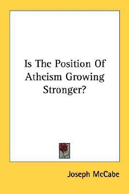 Is The Position Of Atheism Growing Stronger? 1432627325 Book Cover