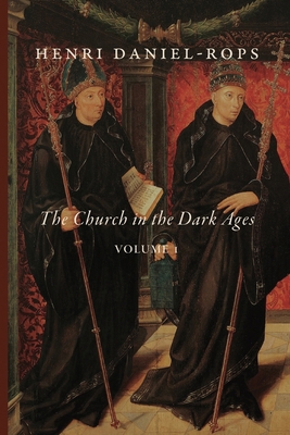 The Church in the Dark Ages, Volume 1 1949899543 Book Cover