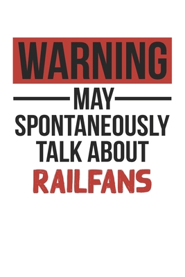 Warning May Spontaneously Talk About RAILFANS N... 1678638862 Book Cover