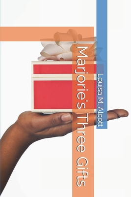 Marjorie's Three Gifts 1707561338 Book Cover