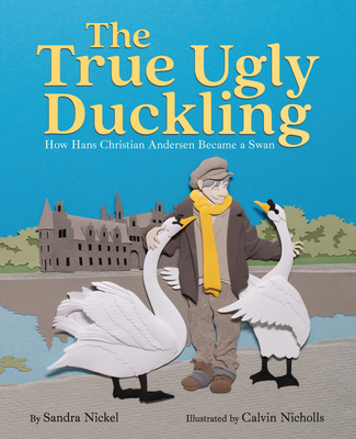 The True Ugly Duckling: How Hans Christian Ande... 1646145763 Book Cover