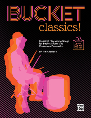 Bucket Classics!: Classical Play-Along Songs fo... 1470663953 Book Cover