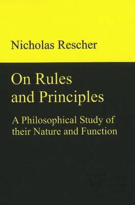 On Rules and Principles: A Philosophical Study ... 3868380892 Book Cover