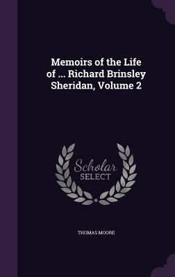 Memoirs of the Life of ... Richard Brinsley She... 1358410356 Book Cover