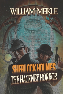 The Hackney Horror: A Weird Sherlock Holmes Adv... 1077460597 Book Cover