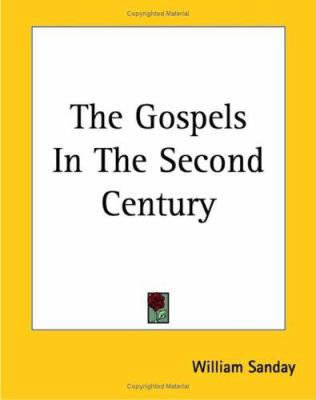 The Gospels In The Second Century 1419164406 Book Cover