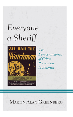 Everyone a Sheriff: The Democratization of Crim... 1793642729 Book Cover