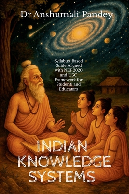 Indian Knowledge Systems: Syllabus-Based Guide ... B0FK62DZ26 Book Cover