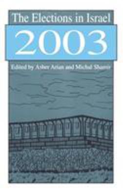 The Elections in Israel 2003 0765802686 Book Cover