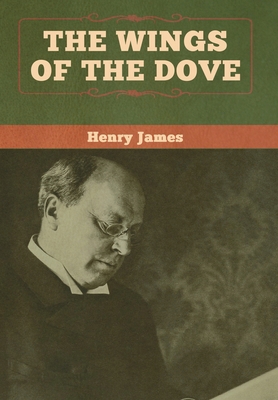 The Wings of the Dove (Volume I and II) 1618958860 Book Cover
