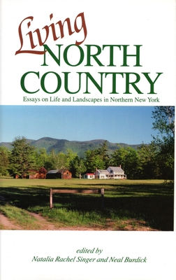 Living North Country: Essays on Life and Landsc... 0925168823 Book Cover
