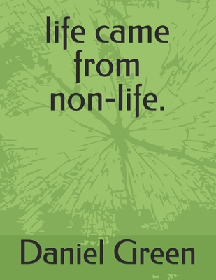life came from non-life. B0GY59JTYN Book Cover
