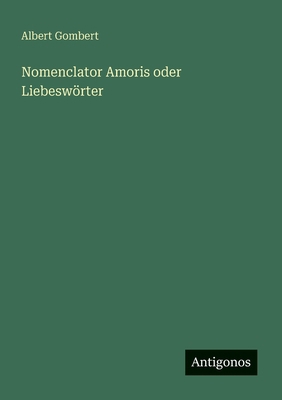 Nomenclator Amoris oder Liebeswörter [German] 338887316X Book Cover