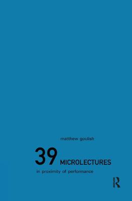 39 Microlectures: In Proximity of Performance 0415213924 Book Cover