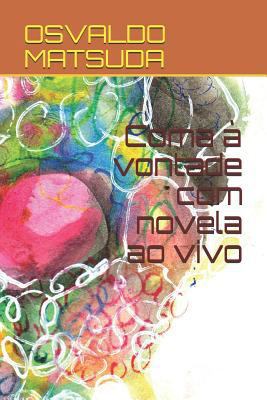 Coma À Vontade Com Novela Ao Vivo [Portuguese] 1726770885 Book Cover
