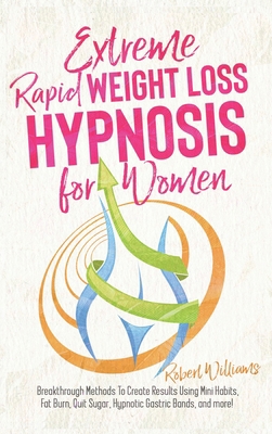 Extreme Rapid Weight Loss Hypnosis for Women: B... 1801582610 Book Cover