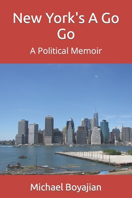 New York's A Go Go: A Political Memoir 1987596625 Book Cover