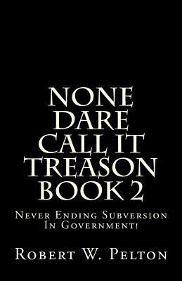 None Dare Call It Treason Book 2: Never Ending ... 148392730X Book Cover