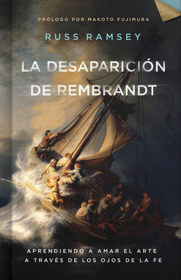 La Desaparición de Rembrandt: Aprendiendo a Ama... [Spanish] 1087780942 Book Cover