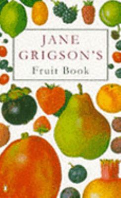 Jane Grigsons Fruit Book 0140467955 Book Cover