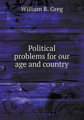 Political problems for our age and country 5518557647 Book Cover