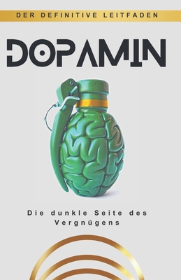 Dopamin: Die dunkle Seite des Vergnügens [German] B0CJ465YNH Book Cover