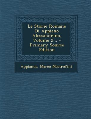Le Storie Romane Di Appiano Alessandrino, Volum... [Italian] 1293187941 Book Cover