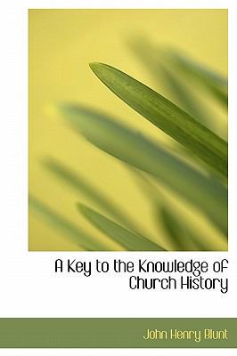 A Key to the Knowledge of Church History 1241667535 Book Cover